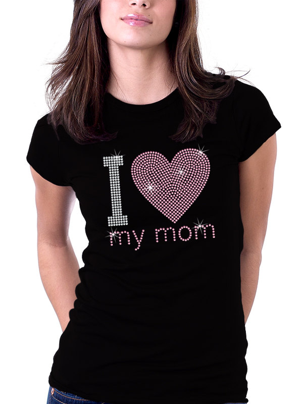 I Love My Mom - I Heart My Mom Rhinestone Shirt